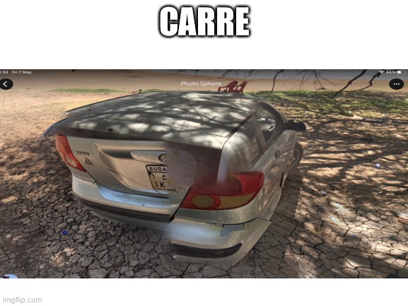 How | CARRE | image tagged in cars,memes,funny | made w/ Imgflip meme maker