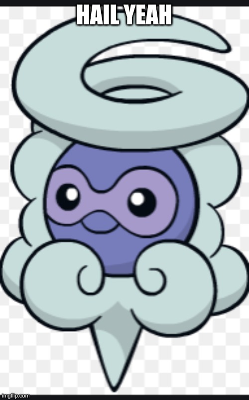 castform | HAIL YEAH | image tagged in castform | made w/ Imgflip meme maker