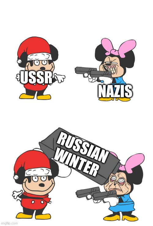 mokey mouse | USSR; NAZIS; RUSSIAN WINTER | image tagged in mokey mouse | made w/ Imgflip meme maker