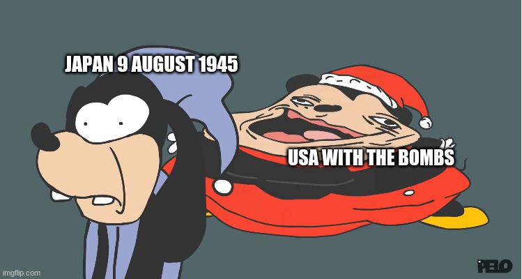 sr pelo | JAPAN 9 AUGUST 1945; USA WITH THE BOMBS | image tagged in sr pelo | made w/ Imgflip meme maker