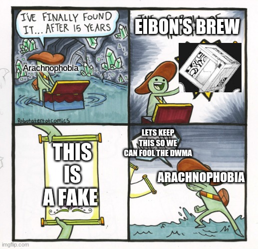 The Scroll Of Truth | EIBON'S BREW; Arachnophobia; LETS KEEP THIS SO WE CAN FOOL THE DWMA; THIS IS A FAKE; ARACHNOPHOBIA | image tagged in memes,the scroll of truth | made w/ Imgflip meme maker