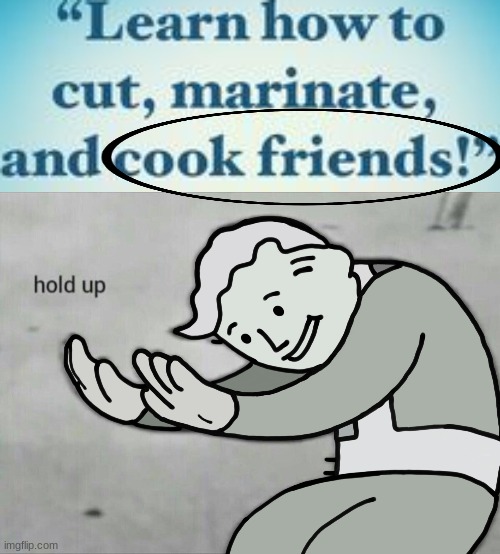 fallout memes never die | image tagged in fallout hold up | made w/ Imgflip meme maker