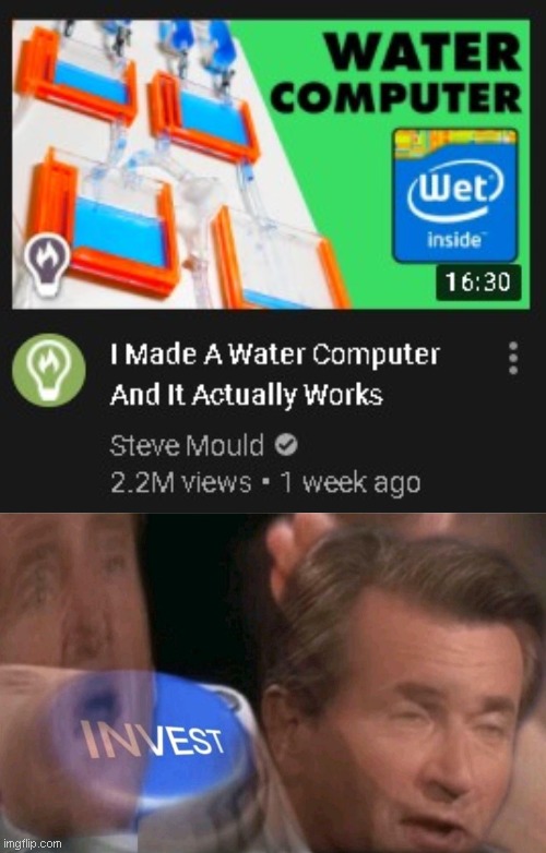INVEST! | image tagged in invest,water,computer,funny memes,memes | made w/ Imgflip meme maker