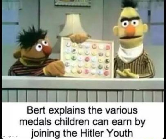 Bert and Ernie | image tagged in hitler youth bert and ernie | made w/ Imgflip meme maker