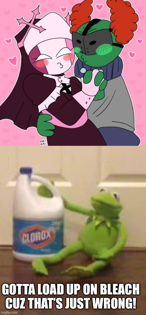 Just found this on Reddit and AAAAAAA- | GOTTA LOAD UP ON BLEACH CUZ THAT’S JUST WRONG! | image tagged in kermit bleach | made w/ Imgflip meme maker