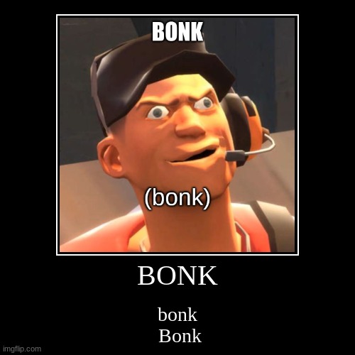 Bonk | image tagged in funny,demotivationals,bonk | made w/ Imgflip demotivational maker