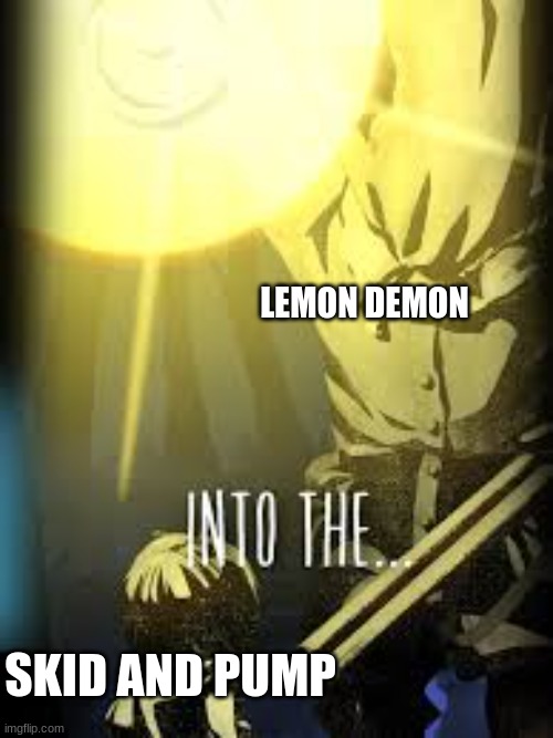 little nightmares 2 | LEMON DEMON; SKID AND PUMP | image tagged in little nightmares hunter | made w/ Imgflip meme maker