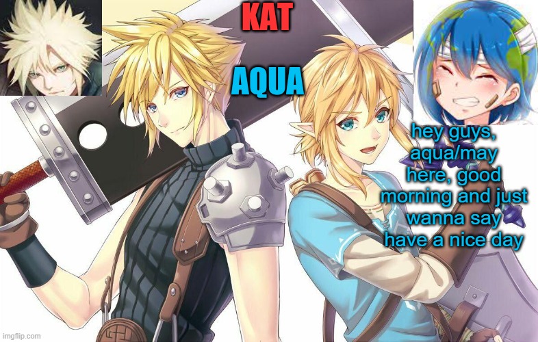 qwergthyjgukhuytreawdsfgcfdsafb | hey guys, aqua/may here, good morning and just wanna say have a nice day | image tagged in qwergthyjgukhuytreawdsfgcfdsafb | made w/ Imgflip meme maker