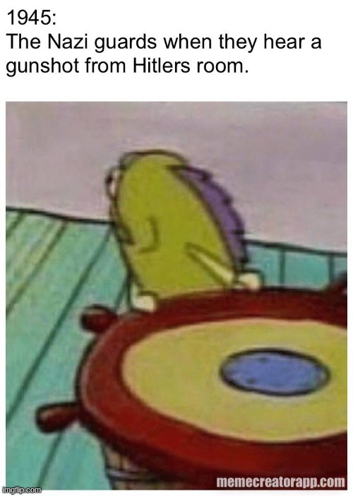 That was when hitler killed himself | made w/ Imgflip meme maker