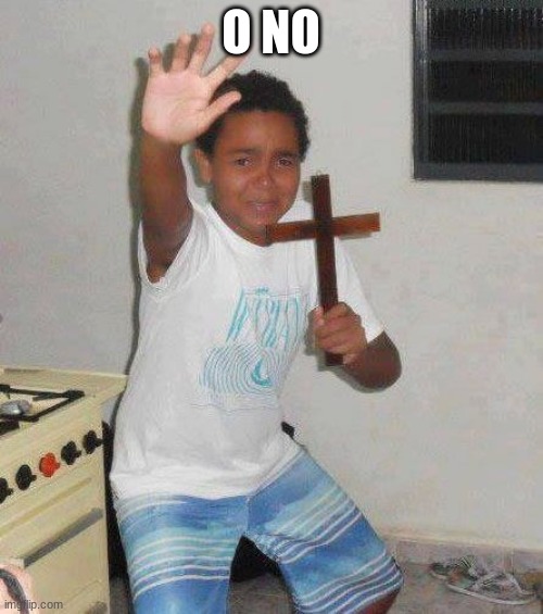 O NO | made w/ Imgflip meme maker