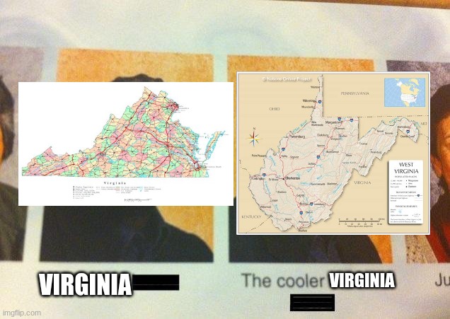 The cooler Virginia | VIRGINIA; VIRGINIA | image tagged in the cooler daniel | made w/ Imgflip meme maker