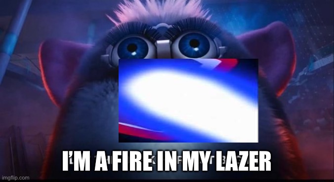 let it begin | I’M A FIRE IN MY LAZER | image tagged in let the dark harvest begin | made w/ Imgflip meme maker