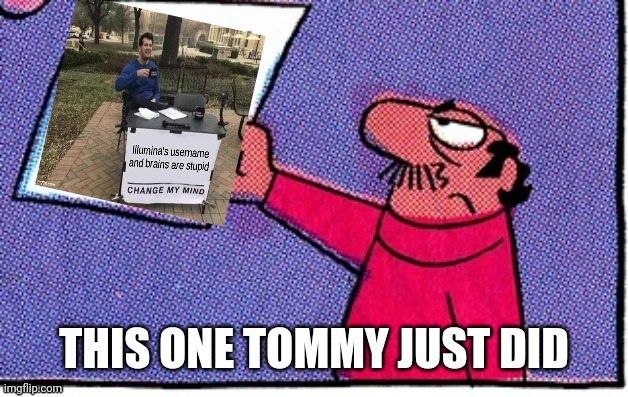 THIS ONE TOMMY JUST DID | made w/ Imgflip meme maker