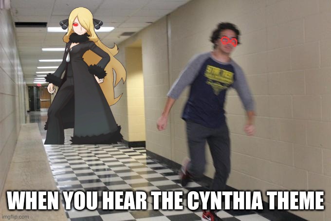 Almost every pokemon player agrees | WHEN YOU HEAR THE CYNTHIA THEME | image tagged in pokemon | made w/ Imgflip meme maker