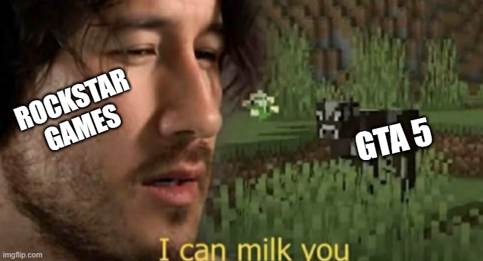 I can milk you | ROCKSTAR GAMES GTA 5 | image tagged in i can milk you | made w/ Imgflip meme maker