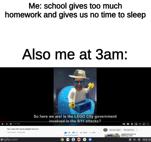 Me: school gives too much homework and gives us no time to sleep; Also me at 3am: | image tagged in blank white template,memes | made w/ Imgflip meme maker
