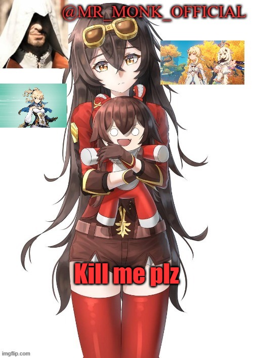 . | Kill me plz | made w/ Imgflip meme maker