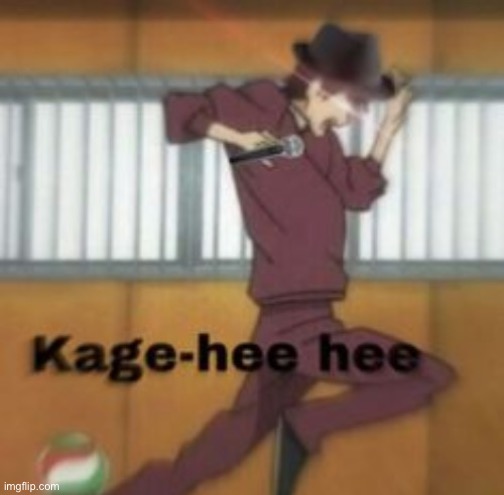 Yee | image tagged in kage-hee hee | made w/ Imgflip meme maker