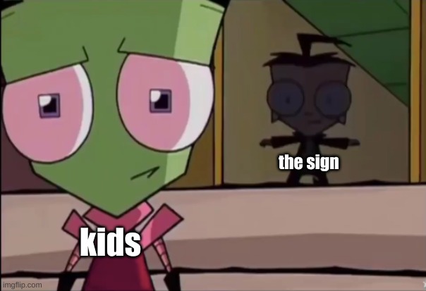 Dib T pose | kids the sign | image tagged in dib t pose | made w/ Imgflip meme maker