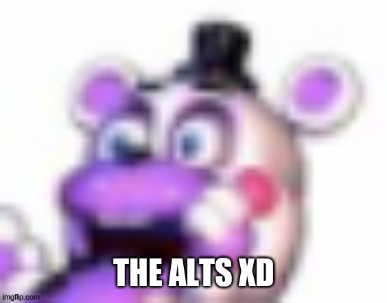 Helpy oh no | THE ALTS XD | image tagged in helpy oh no | made w/ Imgflip meme maker
