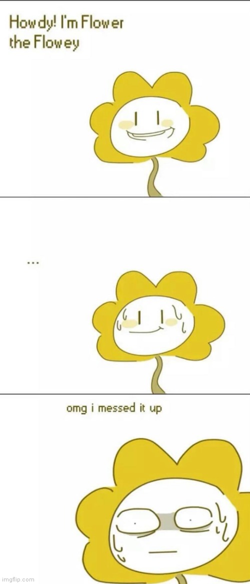 You had 1 job | image tagged in you had one job,flowey | made w/ Imgflip meme maker