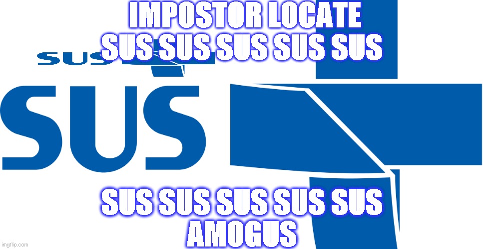 some brazil memes | IMPOSTOR LOCATE
SUS SUS SUS SUS SUS; SUS SUS SUS SUS SUS
AMOGUS | image tagged in brazil,when the imposter is sus | made w/ Imgflip meme maker