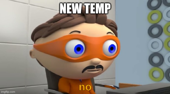 no | NEW TEMP | image tagged in no | made w/ Imgflip meme maker