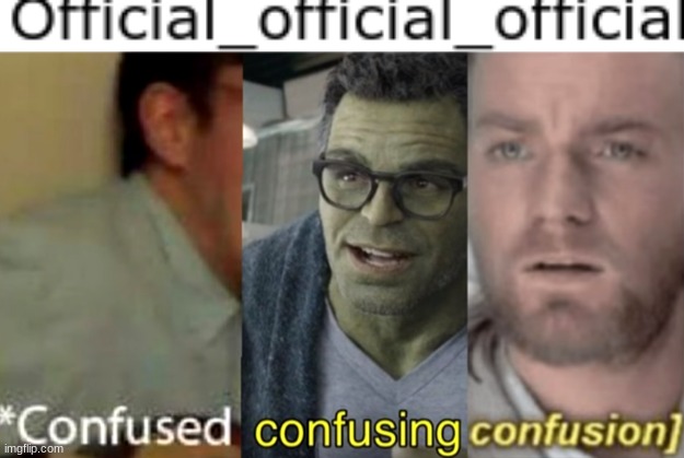 image tagged in confused confusing confusion | made w/ Imgflip meme maker