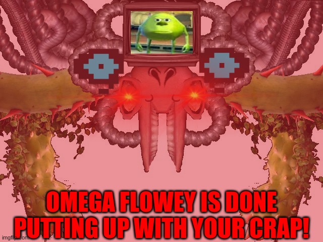 Image tagged in flowey,omega flowey,flower,funny,hilarious - Imgflip