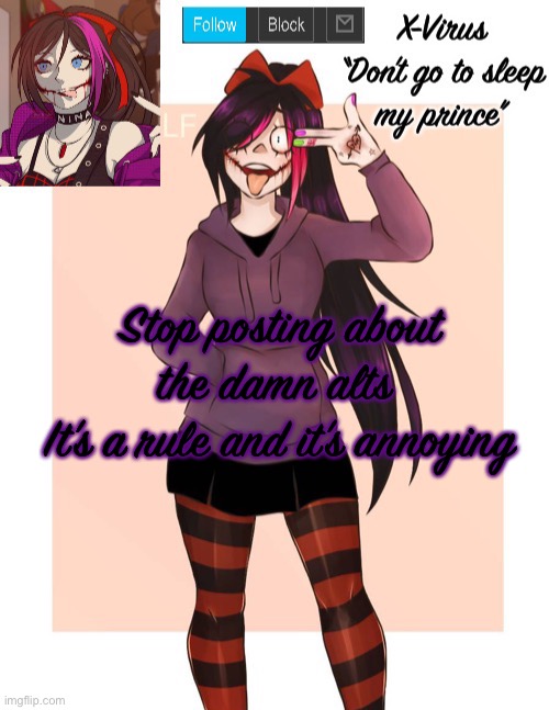 As a mod and owner I can start disapproving them | Stop posting about the damn alts 
It’s a rule and it’s annoying | image tagged in nina temp | made w/ Imgflip meme maker