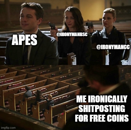 Church Sniper | @IRONYMANBSC; @IRONYMANCC; APES; ME IRONICALLY SHITPOSTING FOR FREE COINS | image tagged in church sniper | made w/ Imgflip meme maker