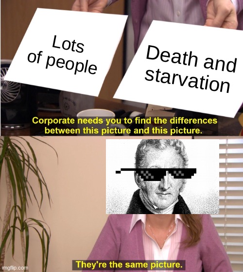 They're The Same Picture | Lots of people; Death and starvation | image tagged in memes,they're the same picture | made w/ Imgflip meme maker