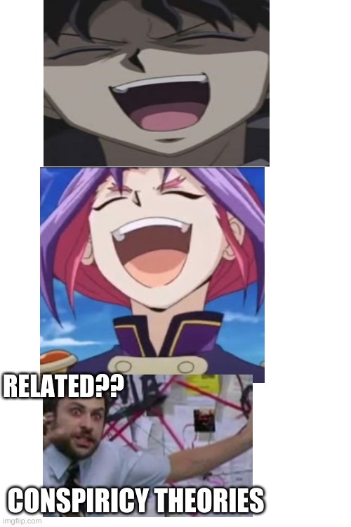 Are they related??? | RELATED?? CONSPIRICY THEORIES | image tagged in blank white template,anime,yugioh,inuyasha | made w/ Imgflip meme maker