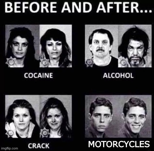 Accurate Before and After’s | image tagged in before and after,motorcycles | made w/ Imgflip meme maker