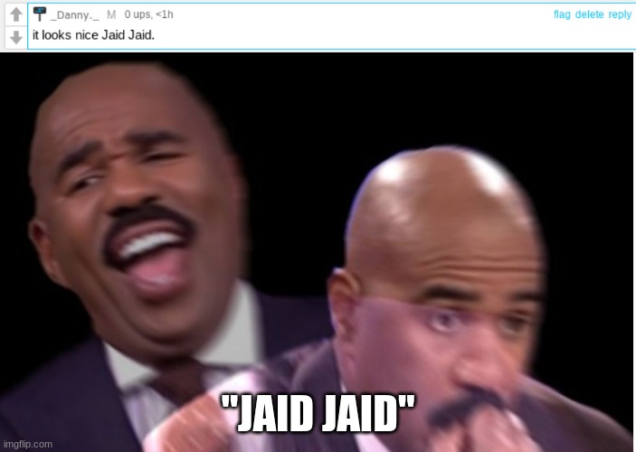 what have i done- | "JAID JAID" | image tagged in conflicted steve harvey | made w/ Imgflip meme maker