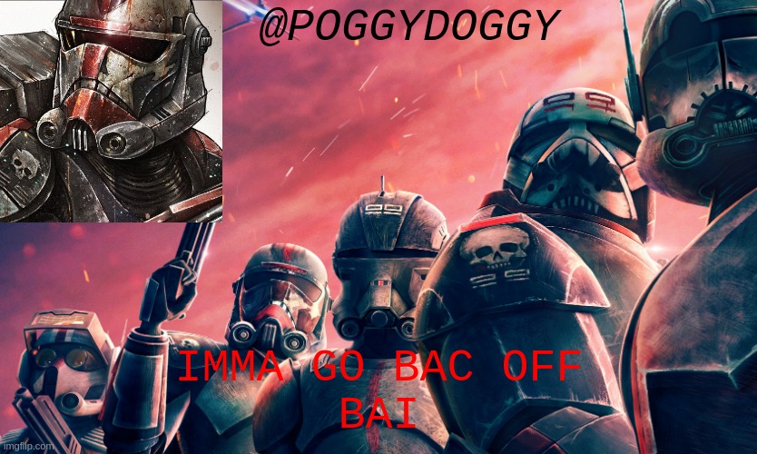 Poggydoggy temp | IMMA GO BAC OFF
BAI | image tagged in poggydoggy temp | made w/ Imgflip meme maker