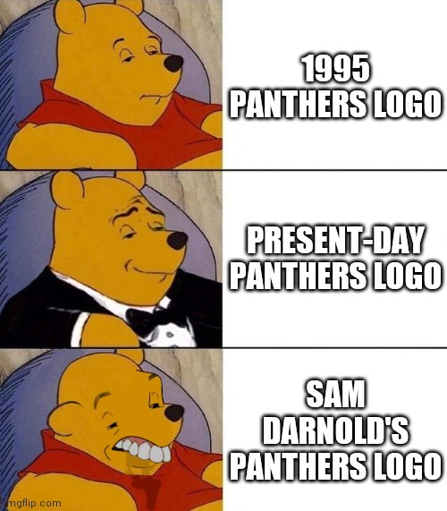 Best,Better, Blurst | 1995 PANTHERS LOGO; PRESENT-DAY PANTHERS LOGO; SAM DARNOLD'S PANTHERS LOGO | image tagged in best better blurst | made w/ Imgflip meme maker