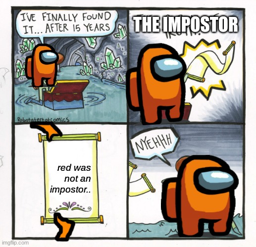 among us | THE IMPOSTOR; red was not an impostor.. | image tagged in memes,the scroll of truth | made w/ Imgflip meme maker