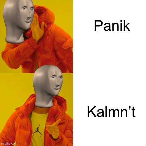 meme man iz bacc | Panik; Kalmn’t | image tagged in memes,drake hotline bling,meme man | made w/ Imgflip meme maker