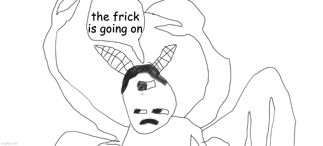 the frick is going on | image tagged in the alpha has no words | made w/ Imgflip meme maker