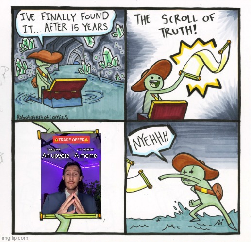 Trade offer | image tagged in memes,the scroll of truth | made w/ Imgflip meme maker