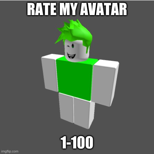 Rate it! | RATE MY AVATAR; 1-100 | image tagged in roblox,avatar,rate me | made w/ Imgflip meme maker