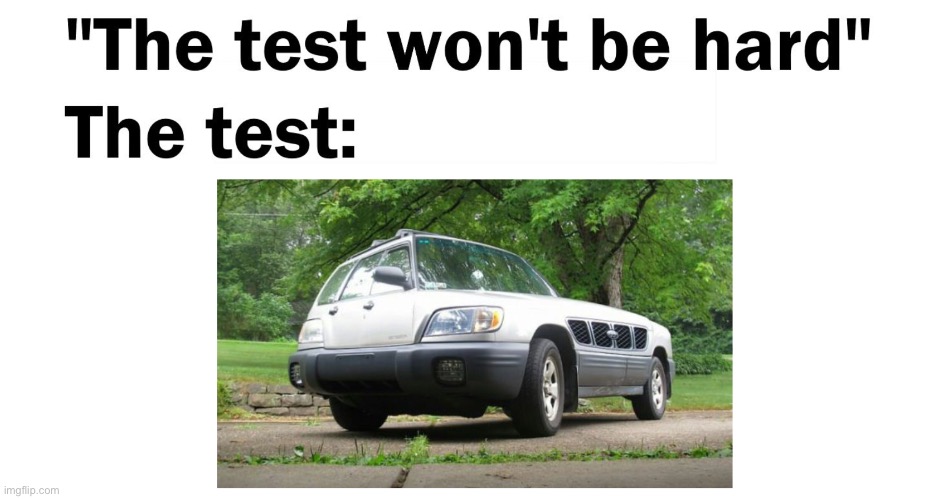 Test be like | image tagged in test,memes | made w/ Imgflip meme maker