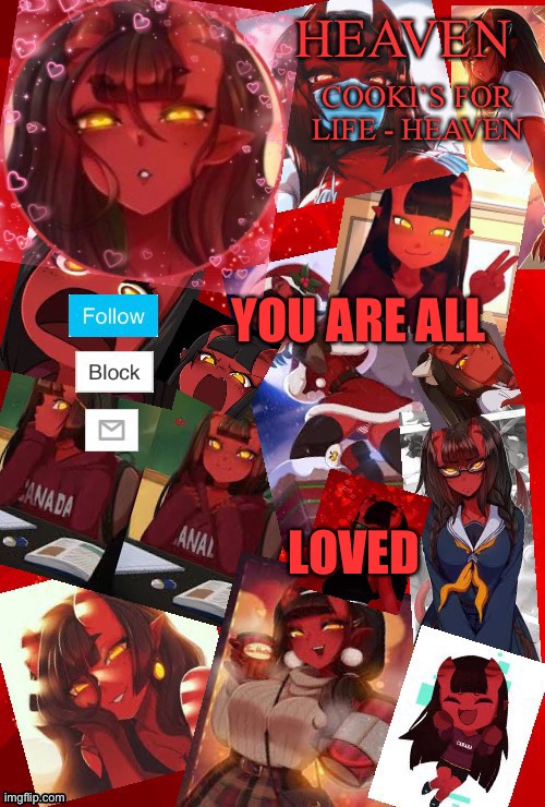 *Huggo* | YOU ARE ALL; LOVED | image tagged in heaven meru | made w/ Imgflip meme maker