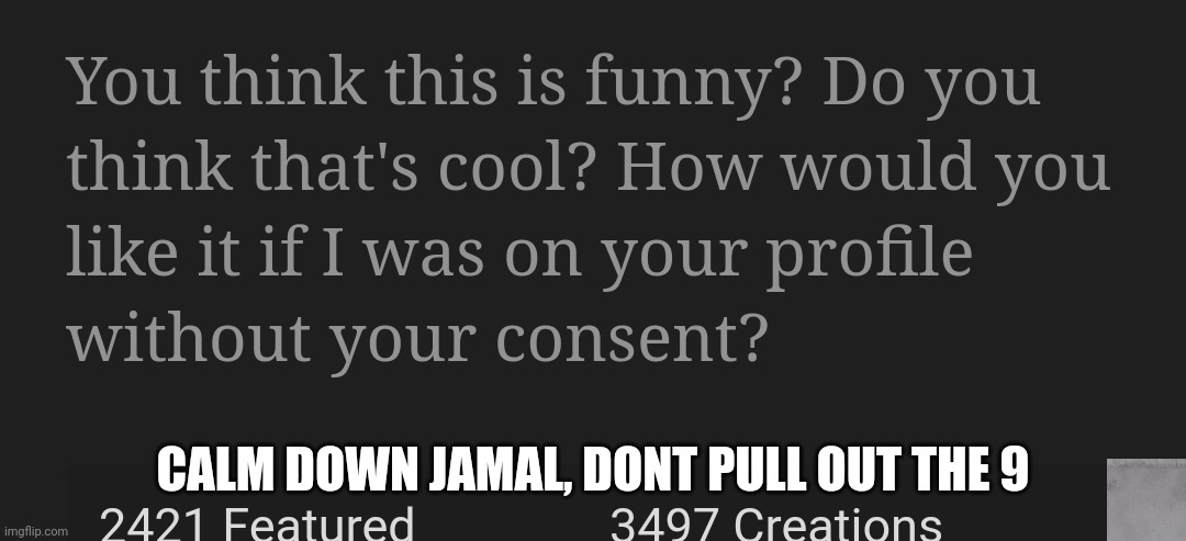 CALM DOWN JAMAL, DONT PULL OUT THE 9 | made w/ Imgflip meme maker