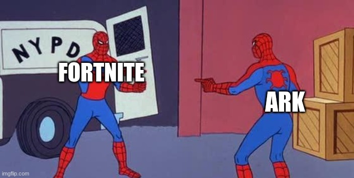 Spider Man Double | FORTNITE; ARK | image tagged in spider man double | made w/ Imgflip meme maker