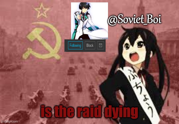 Soviet_Boi template | is the raid dying | image tagged in soviet_boi template | made w/ Imgflip meme maker