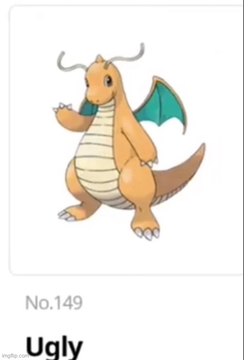 Dragonite ugly | image tagged in dragonite ugly | made w/ Imgflip meme maker