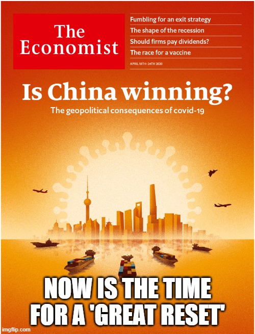 The Great Reset | NOW IS THE TIME FOR A 'GREAT RESET' | image tagged in economist cover is china winning,china,covid,winning,meme,fun | made w/ Imgflip meme maker