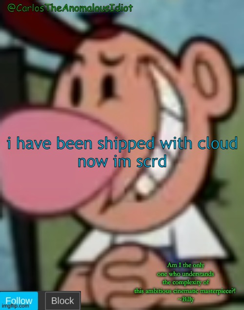. | i have been shipped with cloud
now im scrd | made w/ Imgflip meme maker